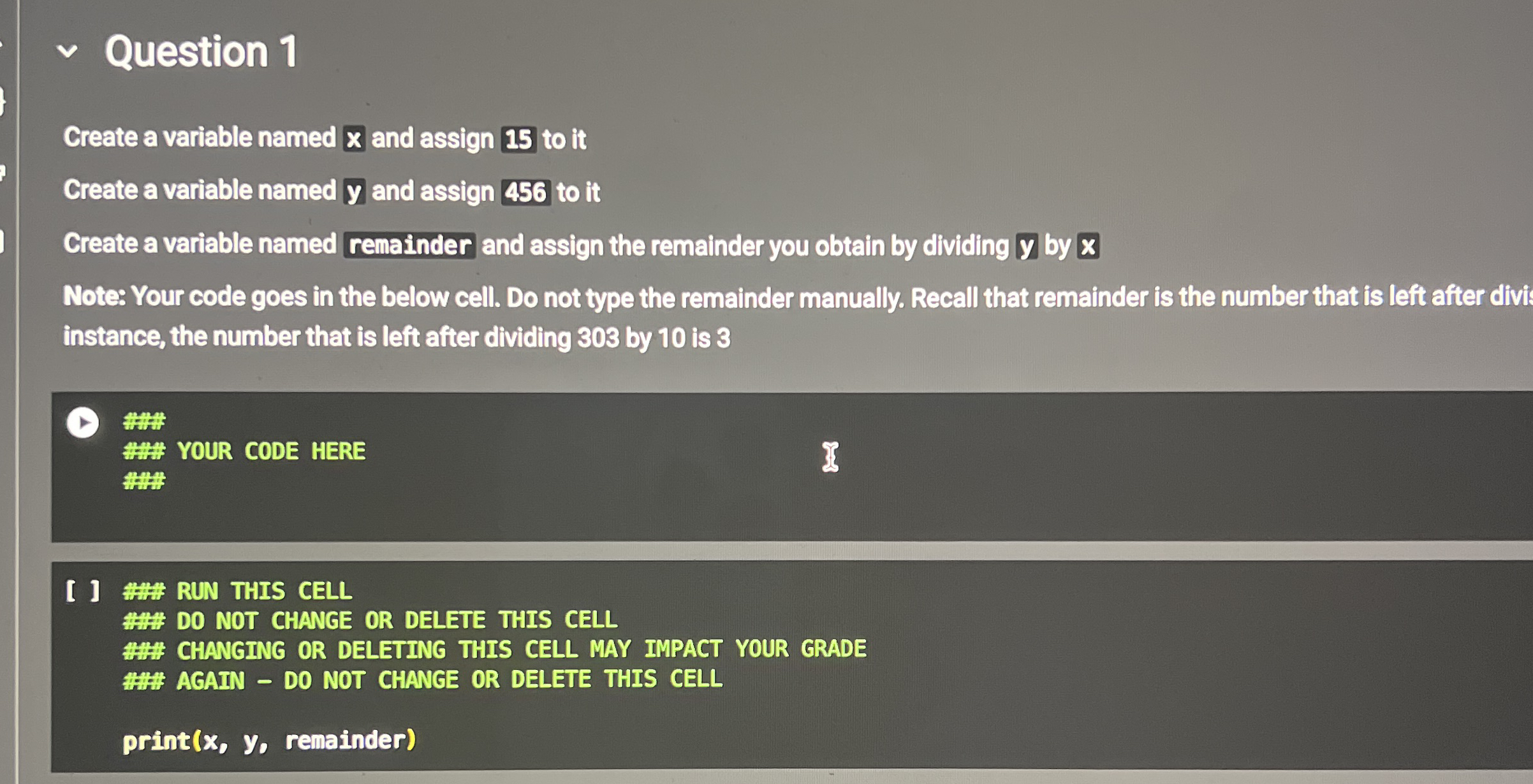 Question 1 Greate a variable named x and assign 1