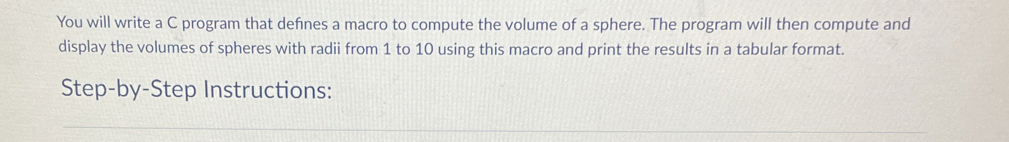 You will write a C program that defines a macro