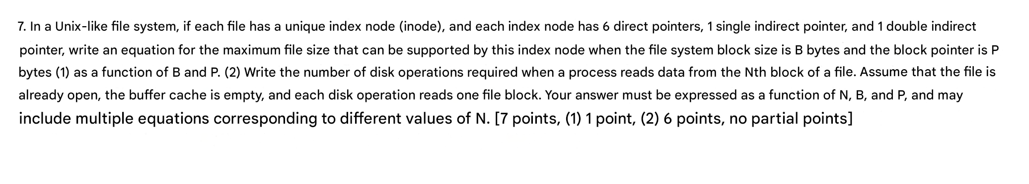 7 . In a Unix - like file system, if each file