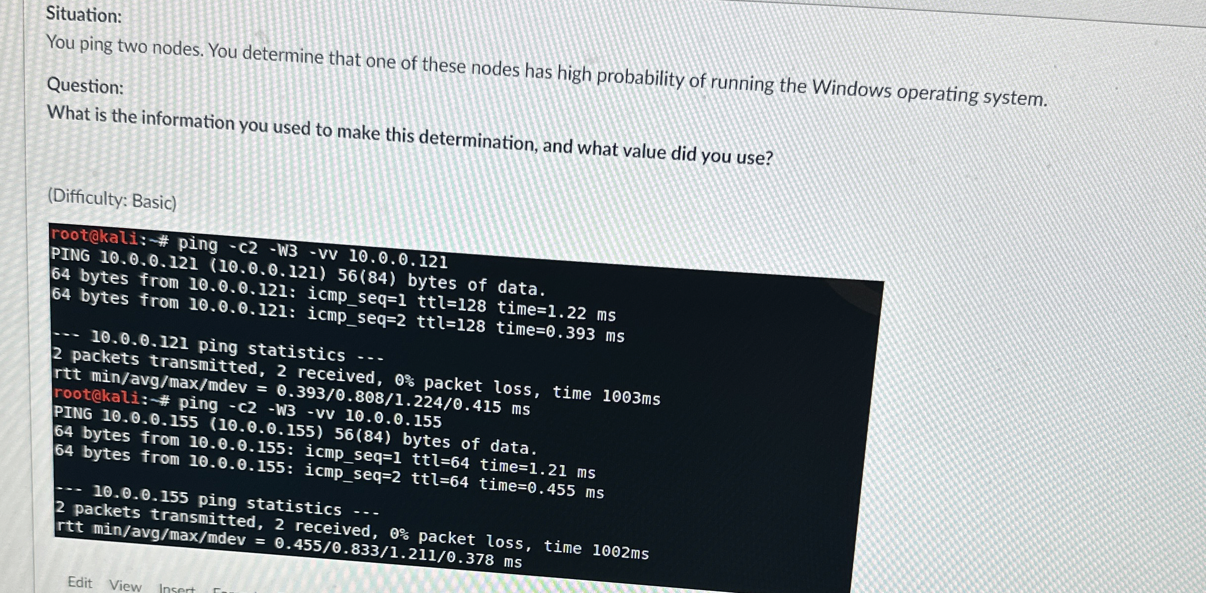 Situation: You ping two nodes. You determine that