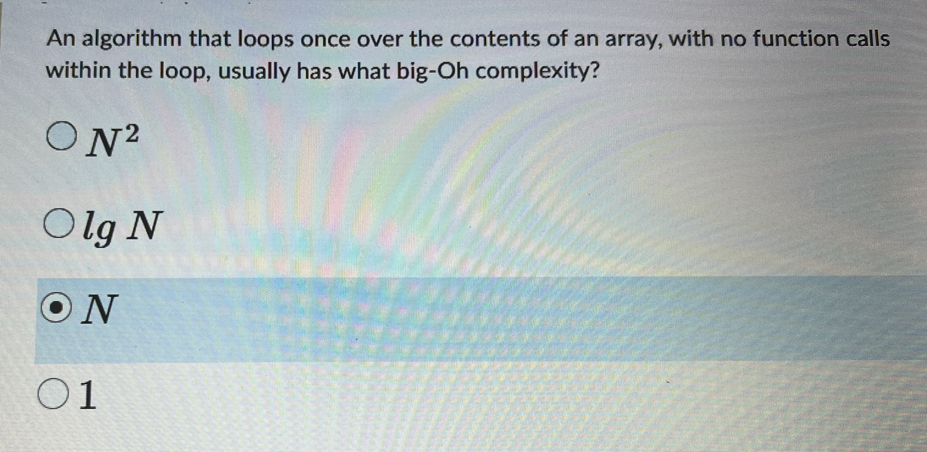 An algorithm that loops once over the contents of