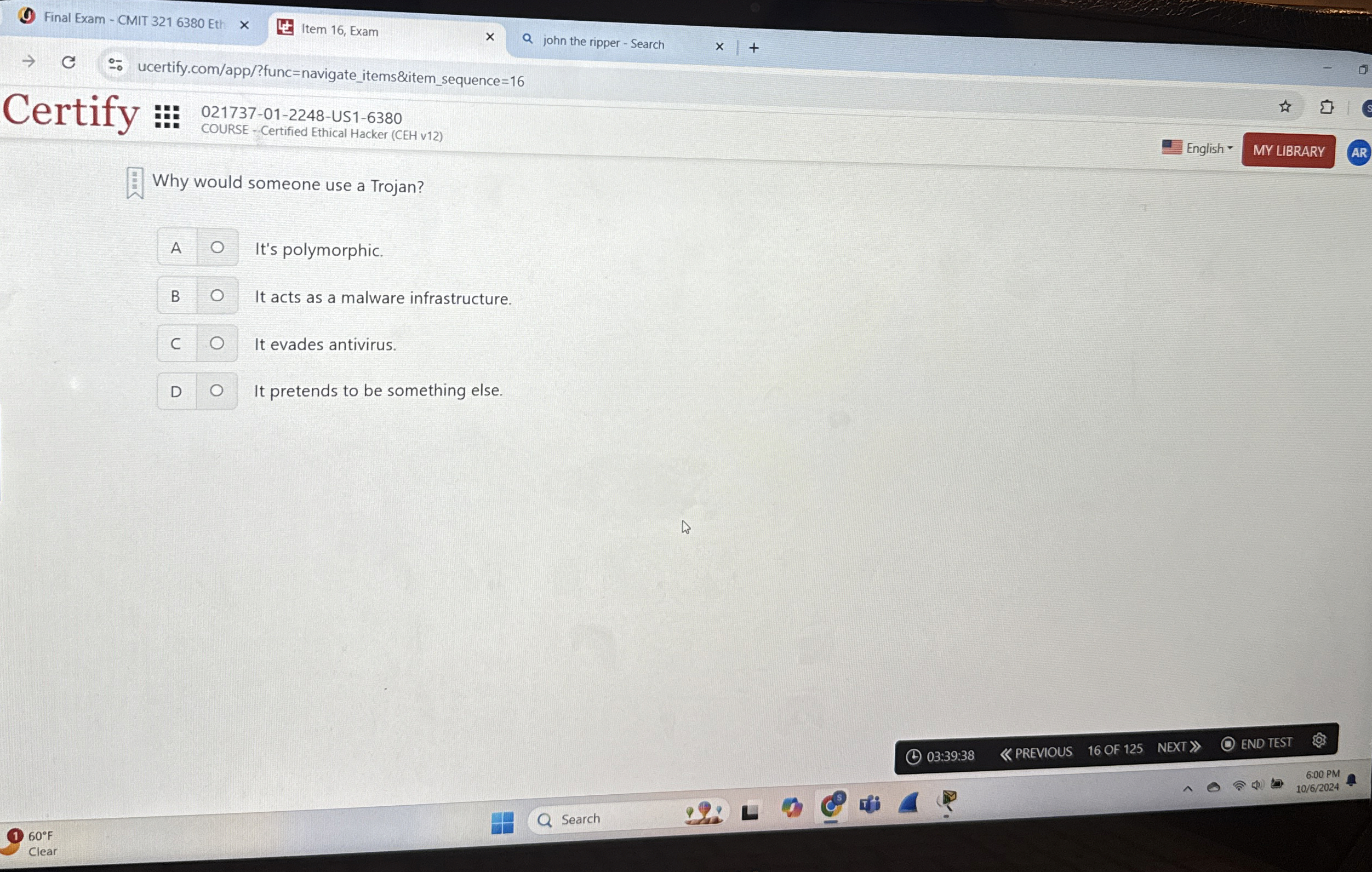 Why would someone use a Trojan? A It's