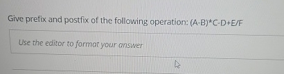 Give prefix and postfix of the following