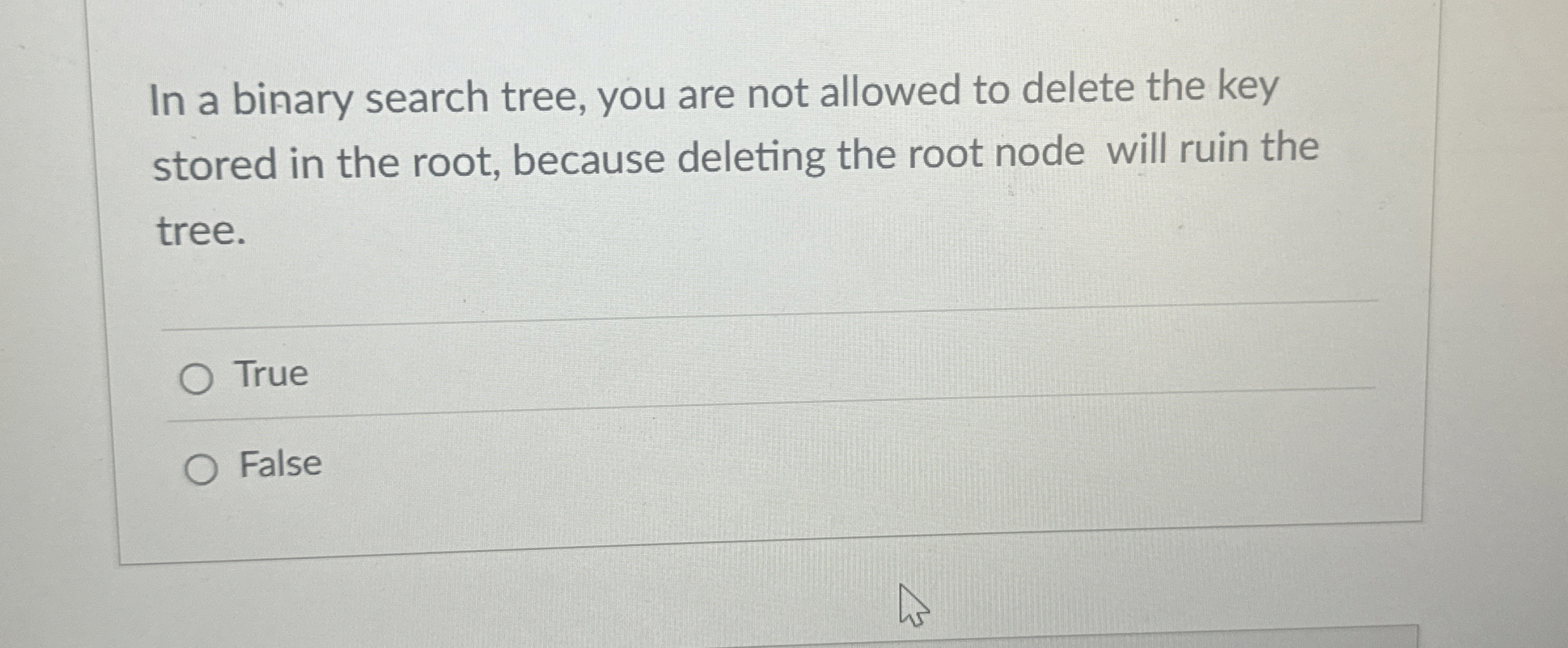 In a binary search tree, you are not allowed to
