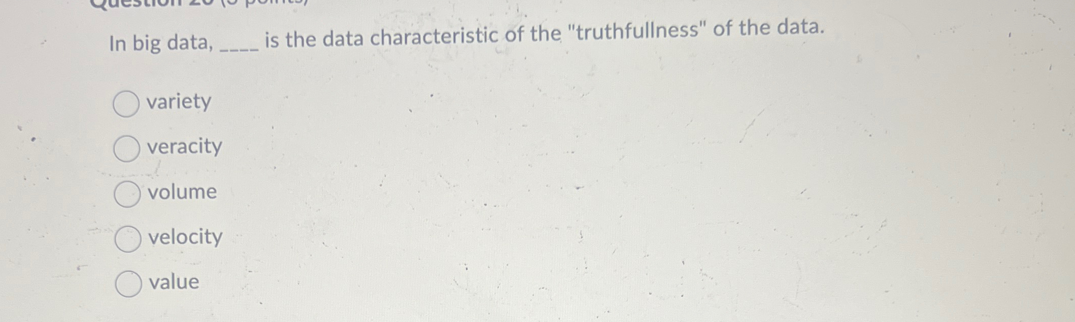 In big data, is the data characteristic of the