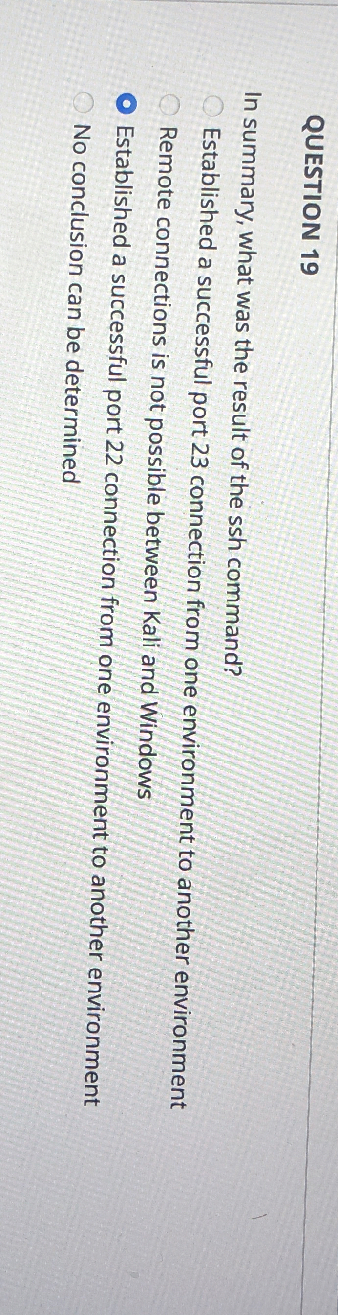 QUESTION 1 9 In summary, what was the result of