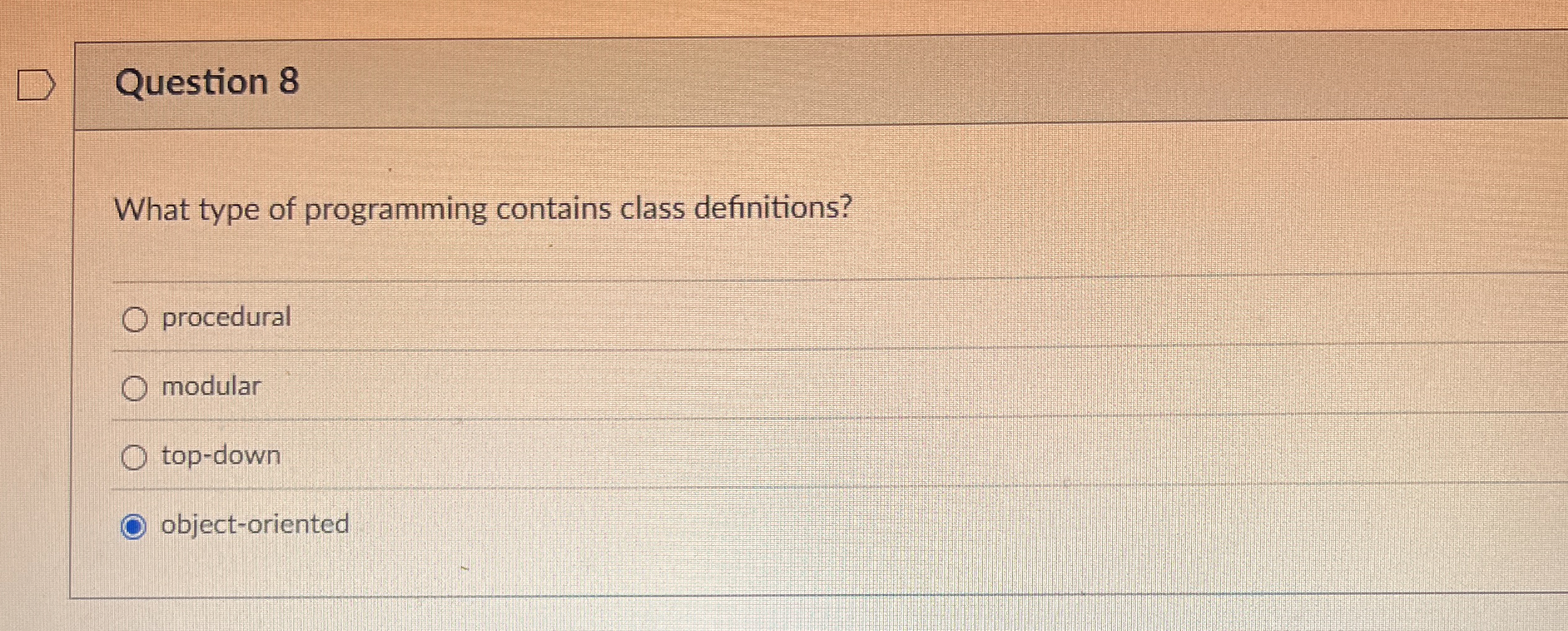 Question 8 What type of programming contains