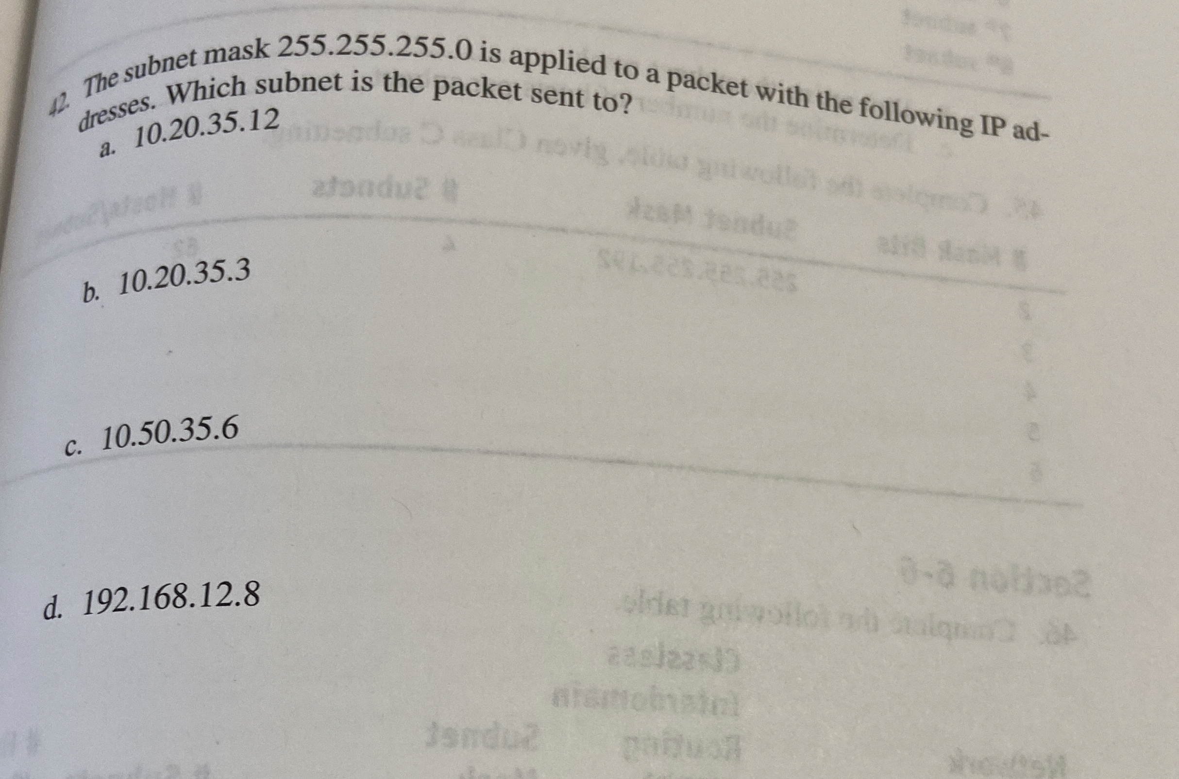 The subnet mask 2 5 5 . 2 5 5 . 2 5 5 . 0 is