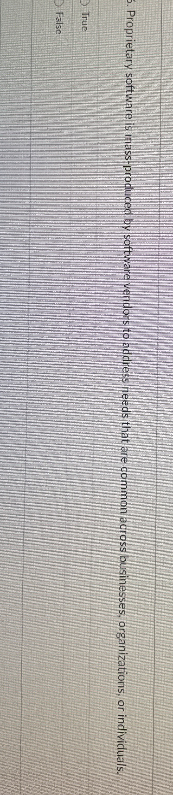 Proprietary software is mass - produced by