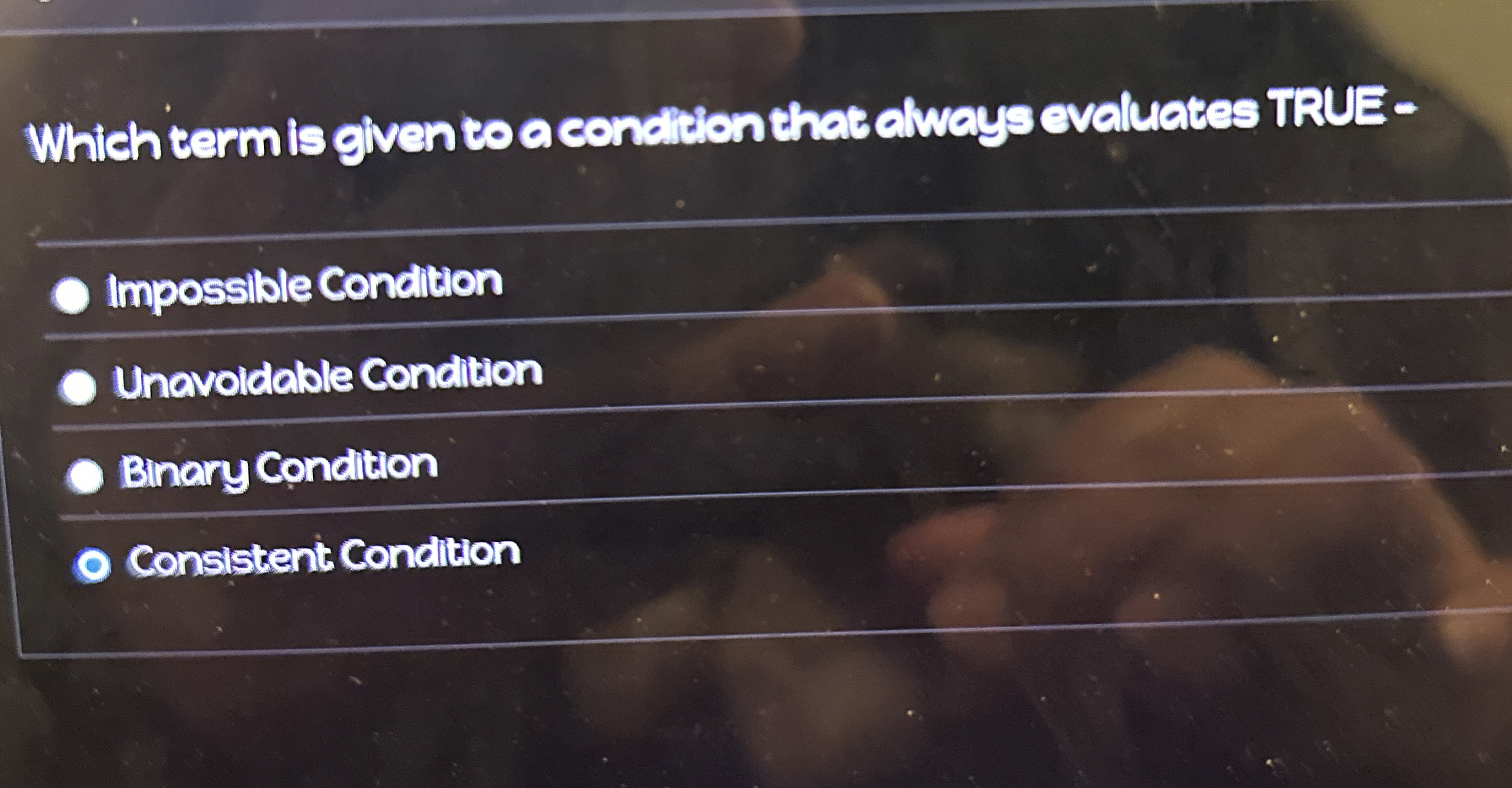 Which term is given to a condtion that always