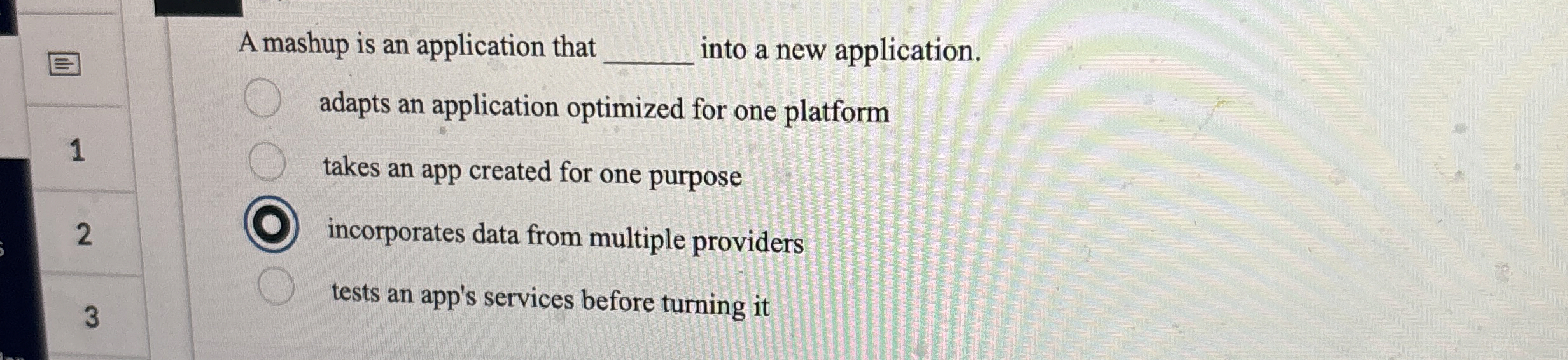 A mashup is an application that into a new