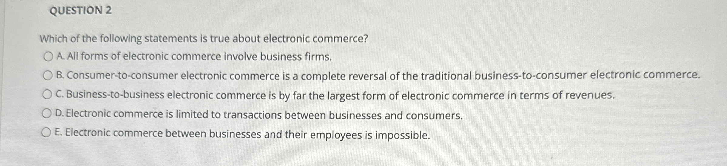 QUESTION 2 Which of the following statements is