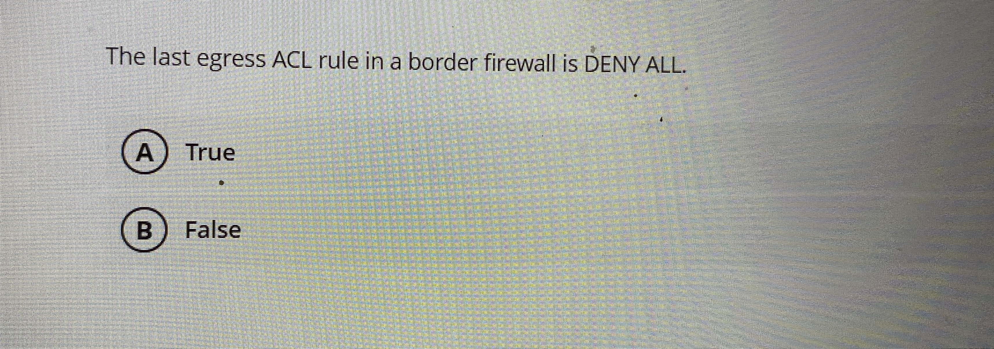 The last egress ACL rule in a border firewall is