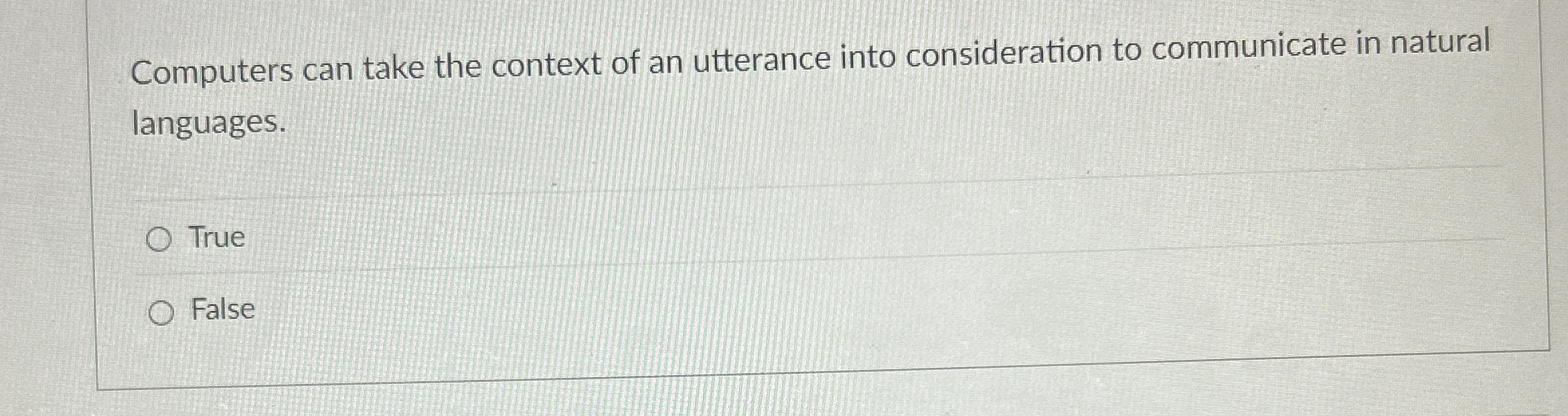 Computers can take the context of an utterance