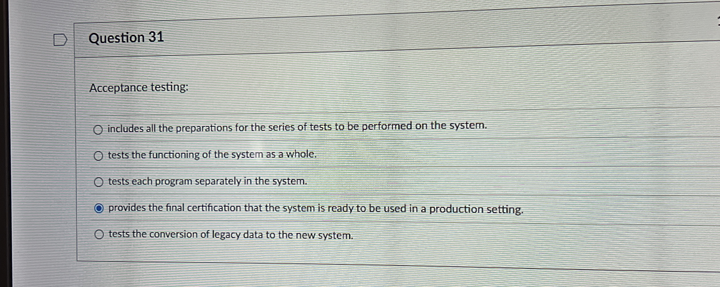 Question 3 1 Acceptance testing: includes all the