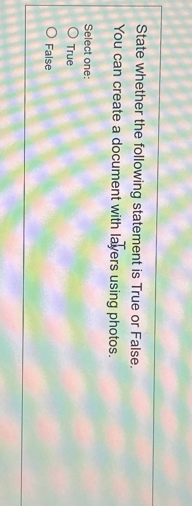 State whether the following statement is True or