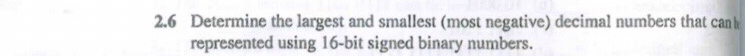 2 . 6 Determine the largest and smallest ( most