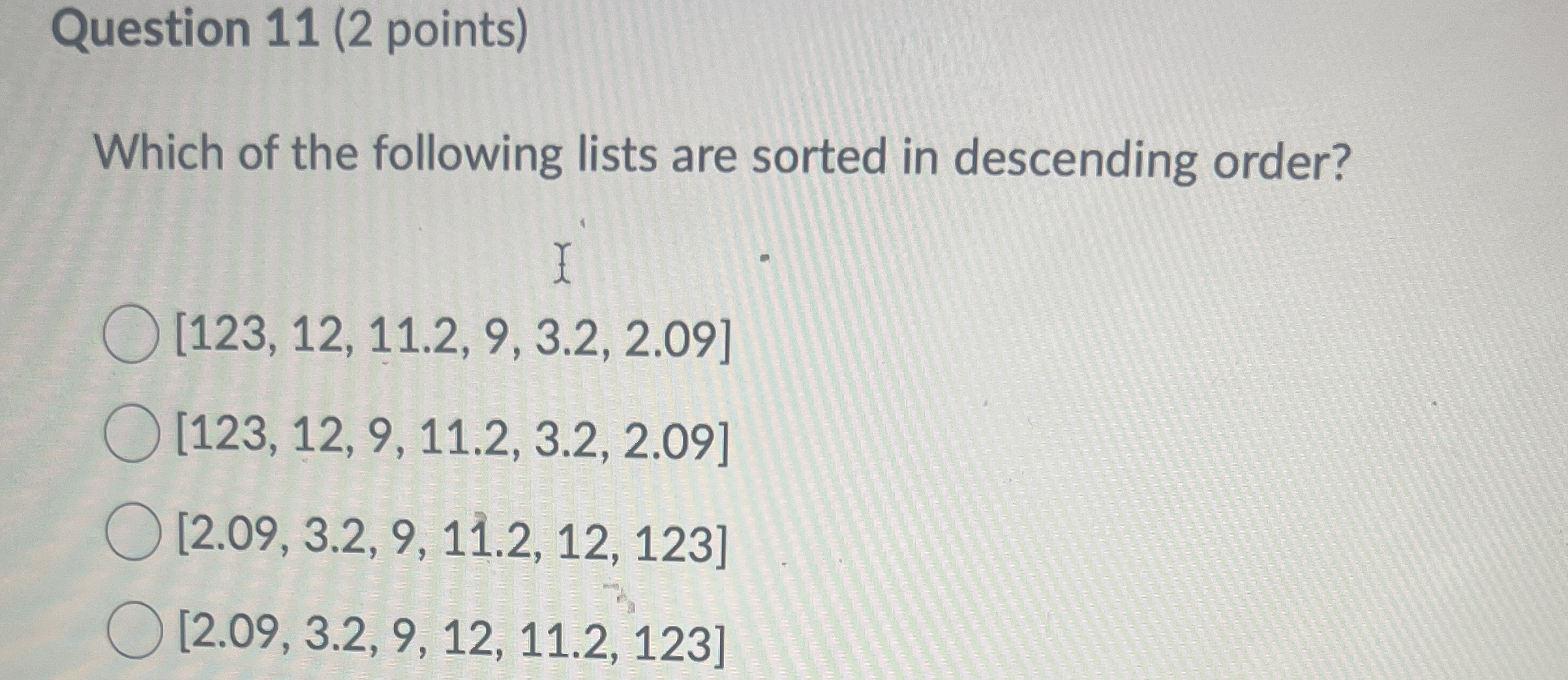 Question 1 1 ( 2 points ) Which of the following