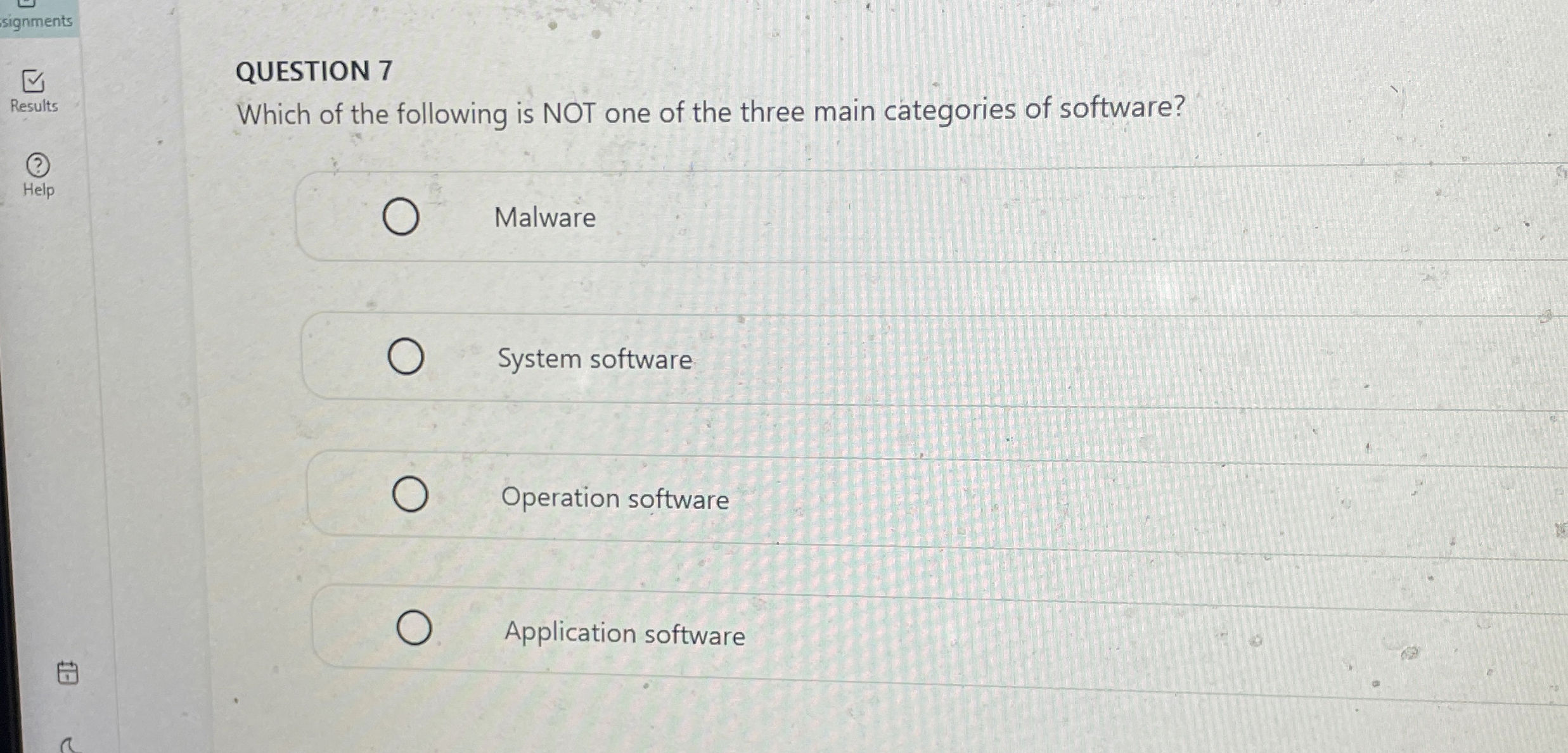 QUESTION 7 Which of the following is NOT one of