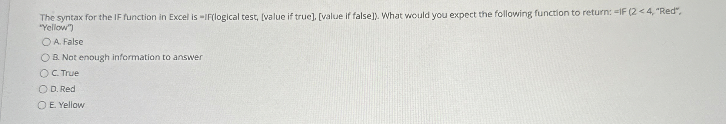 The syntax for the IF function in Excel is = IF (