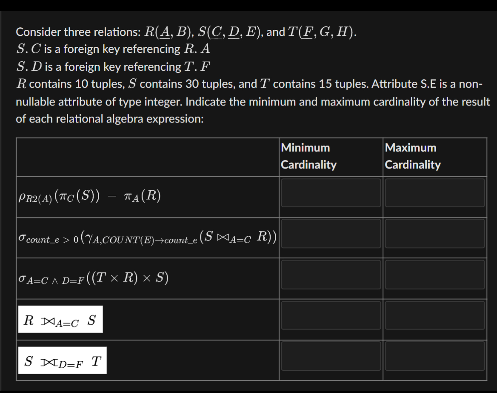 Consider three relations: R ( A , B ) , S ( C , D