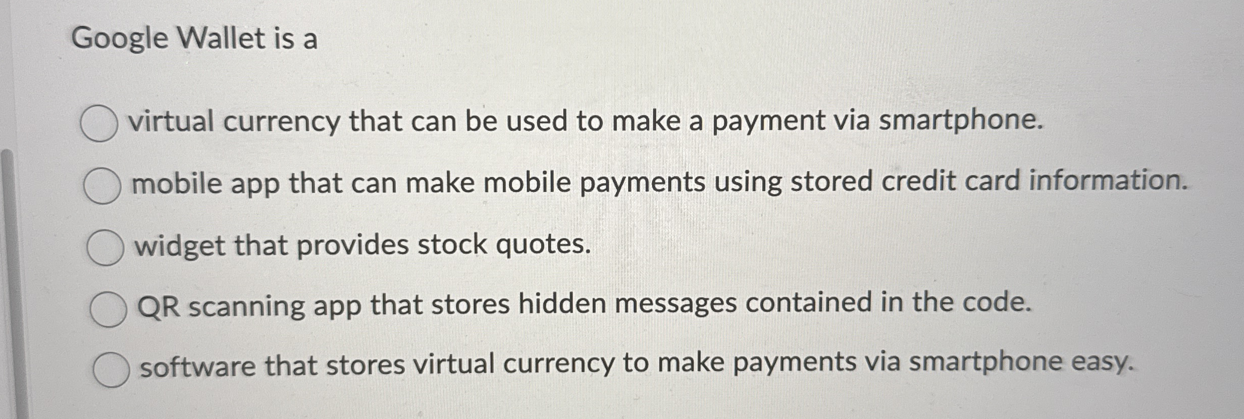 Google Wallet is a virtual currency that can be