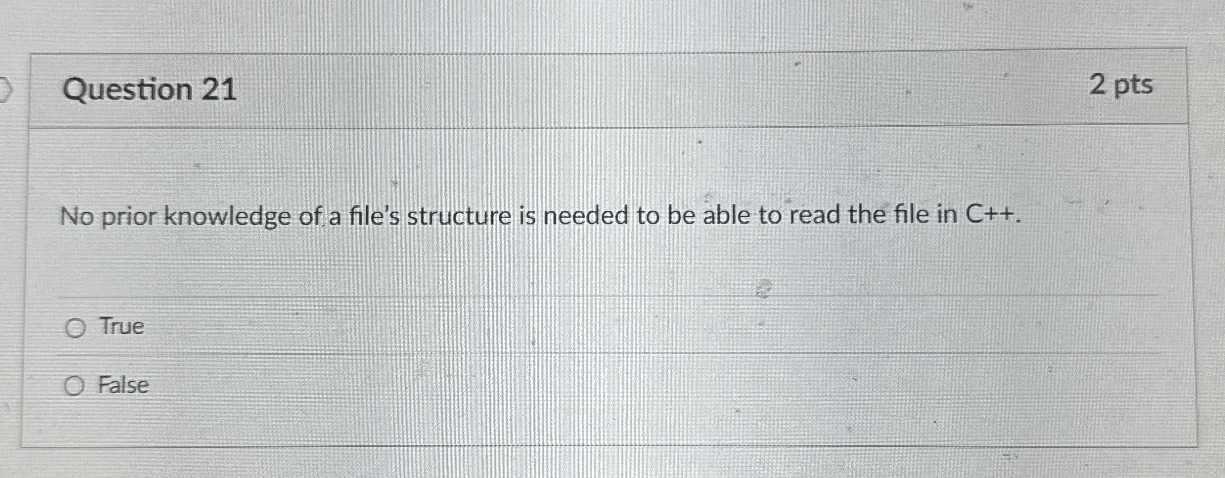 Question 2 1 2 pts No prior knowledge of a file's