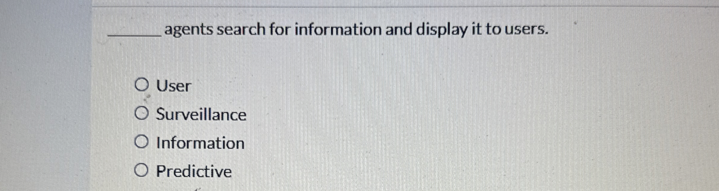 agents search for information and display it to
