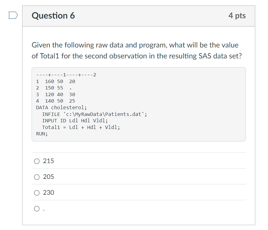 Question 6 4 pts Given the following raw data and