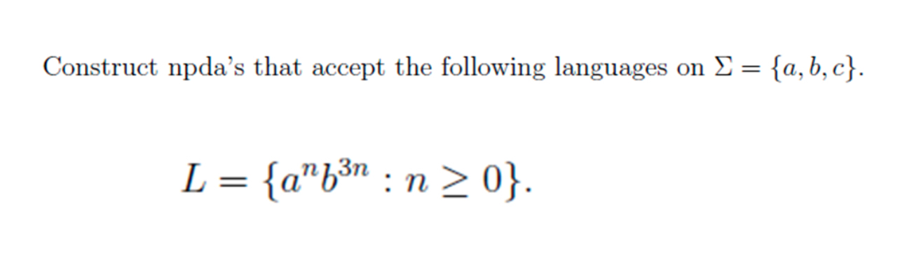 Construct npda's that accept the following