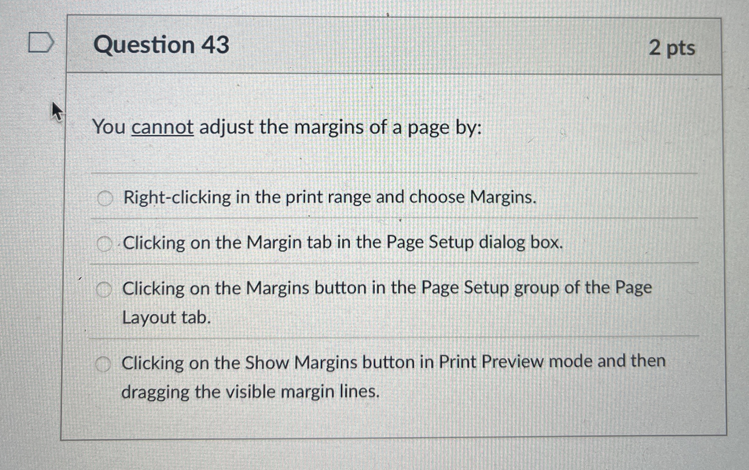 Question 4 3 2 pts You cannot adjust the margins