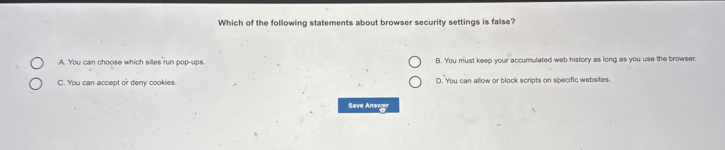 Which of the following statements about browser