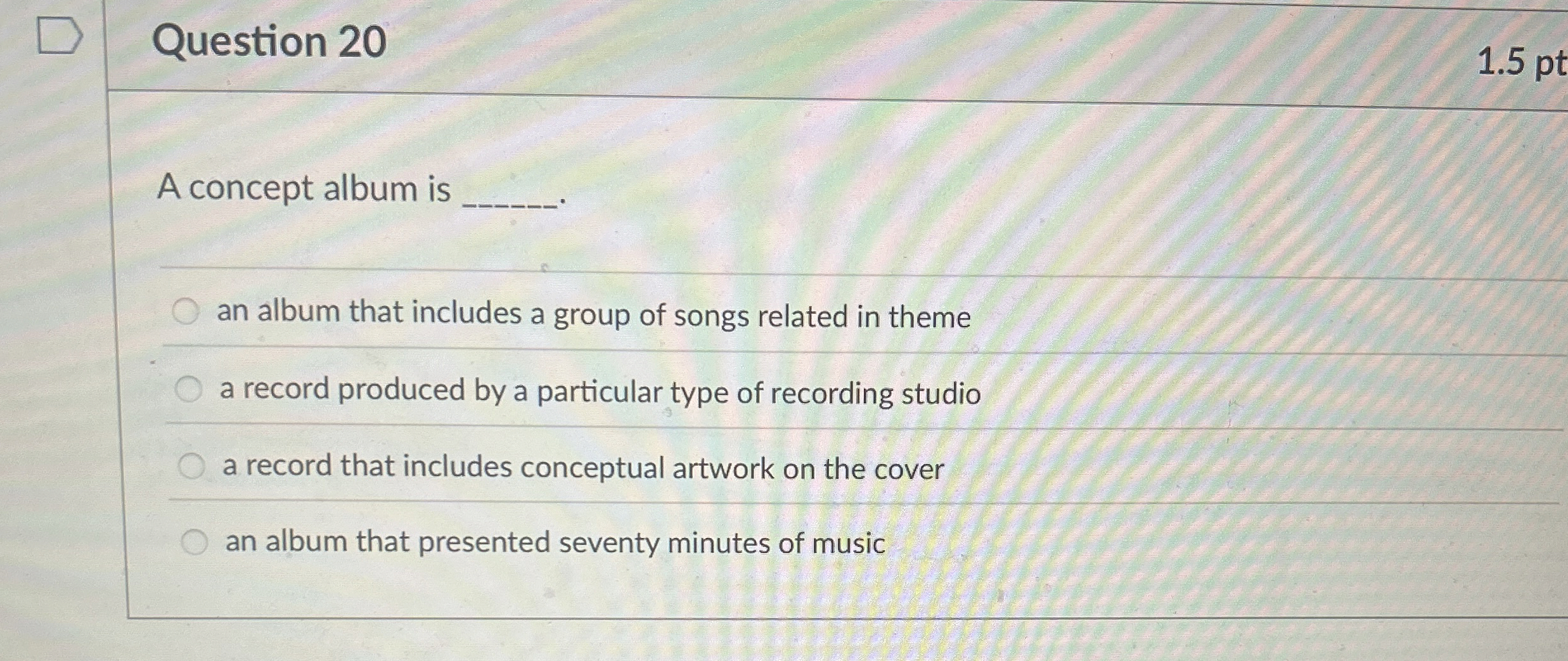 Question 2 0 A concept album is an album that