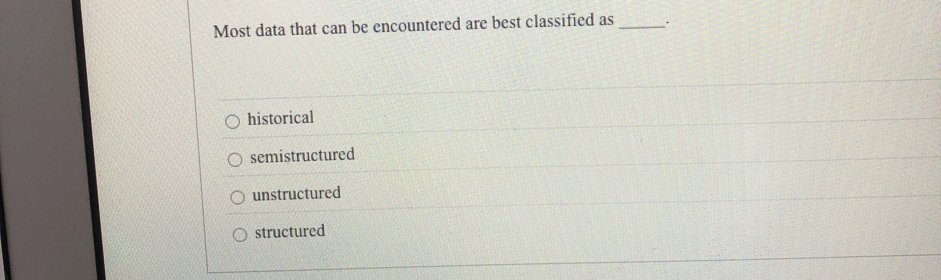 Most data that can be encountered are best