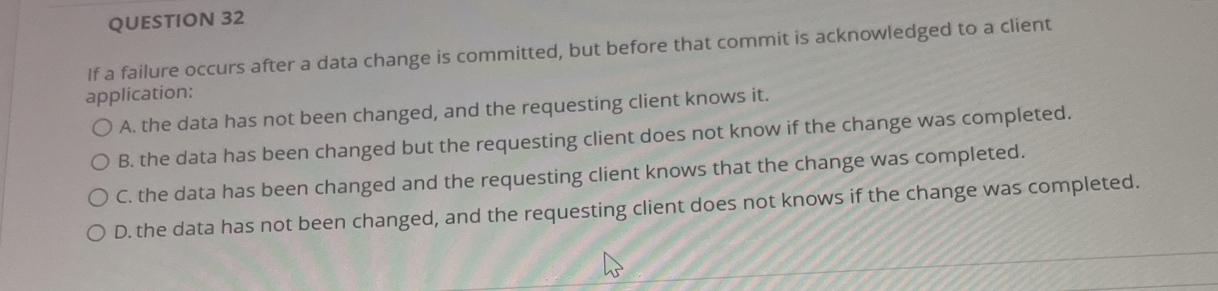 QUESTION 3 2 If a failure occurs after a data