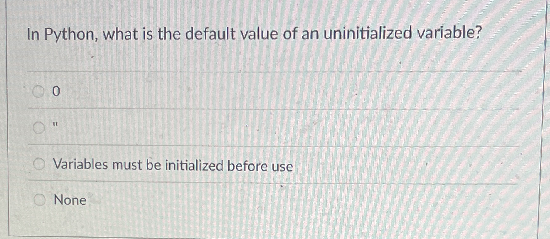 In Python, what is the default value of an
