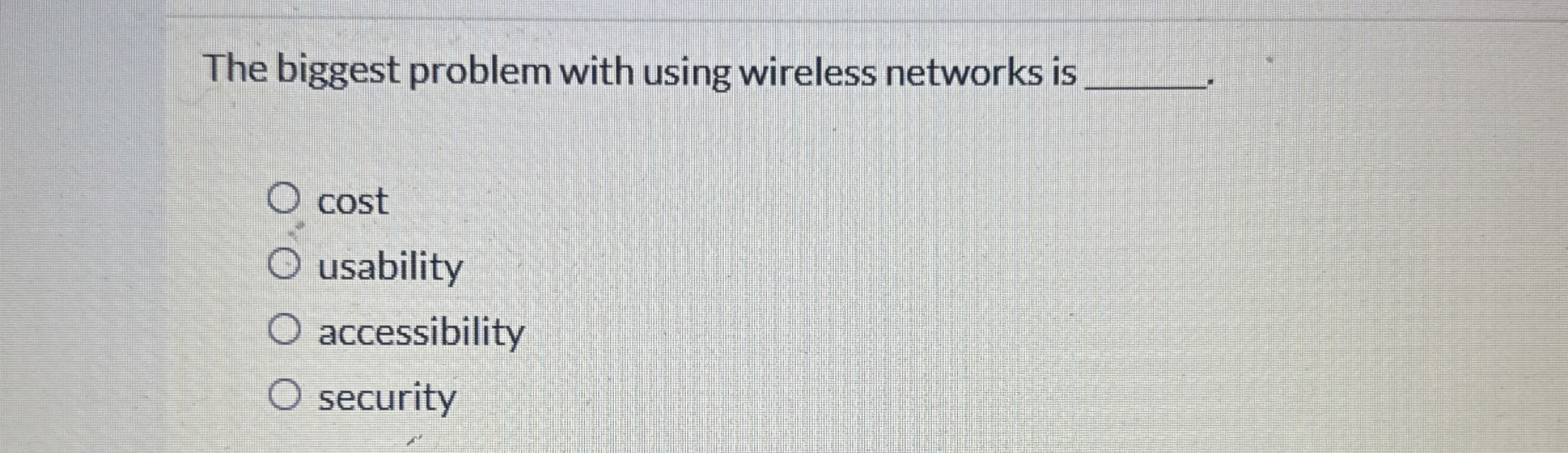 The biggest problem with using wireless networks