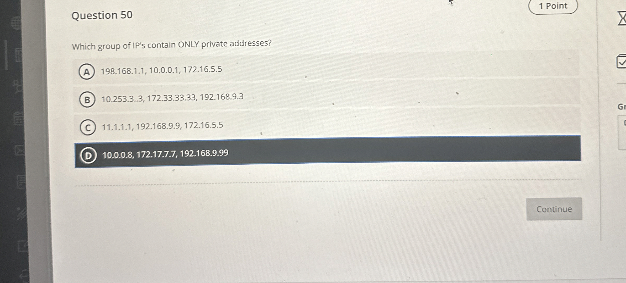 Question 5 0 Which group of IP's contain ONLY