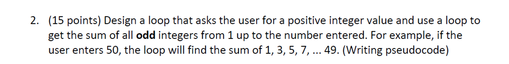 ( 1 5 points ) Design a loop that asks the user