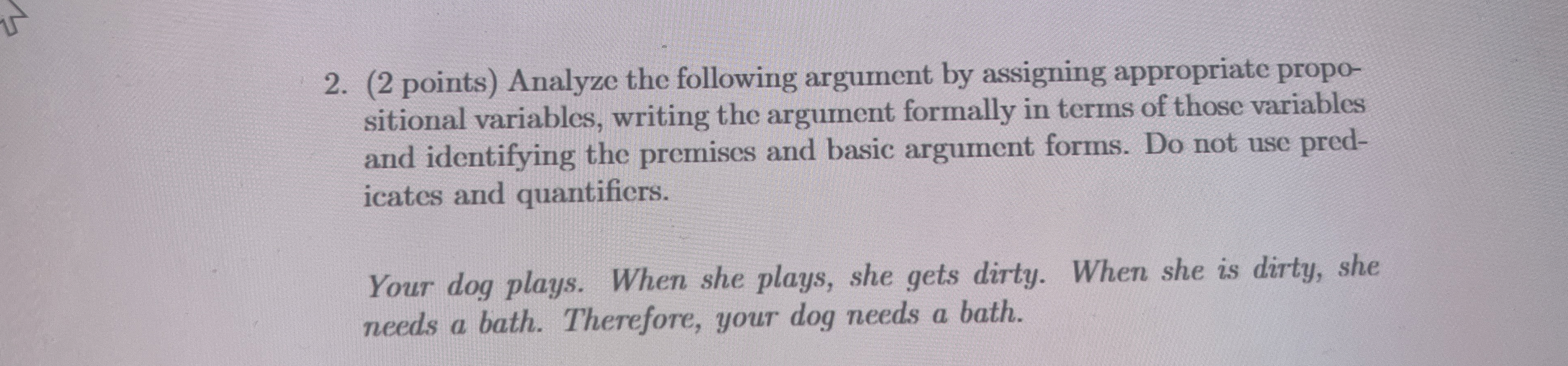 ( 2 points ) Analyze the following argument by