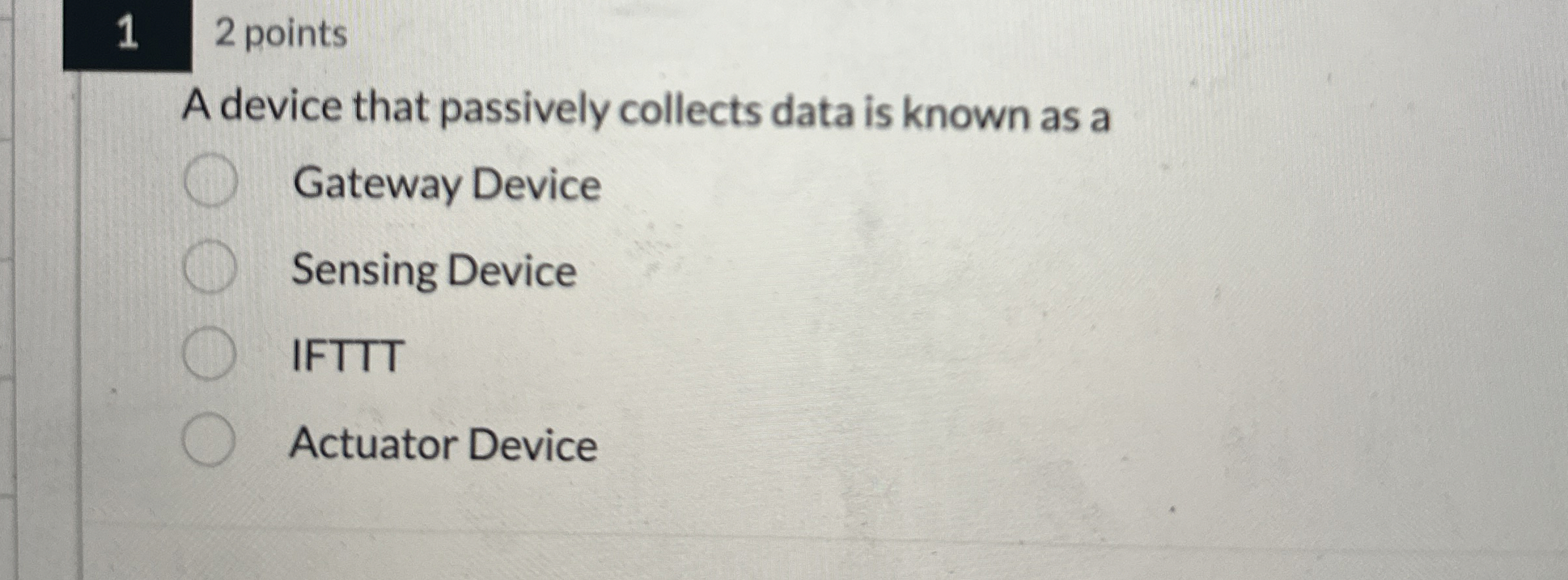 1 2 points A device that passively collects data