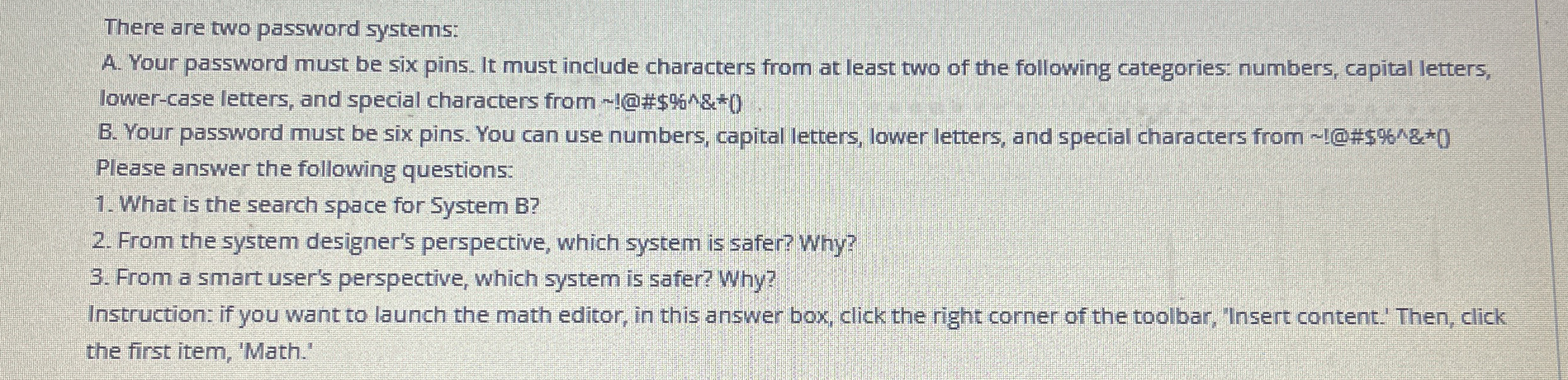 There are two password systems: A . Your password