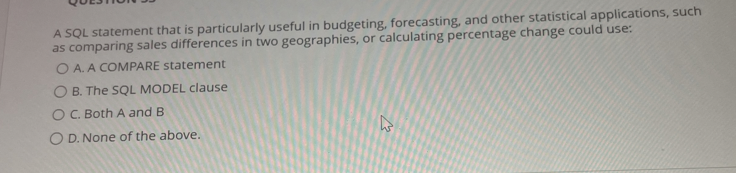 A SQL statement that is particularly useful in
