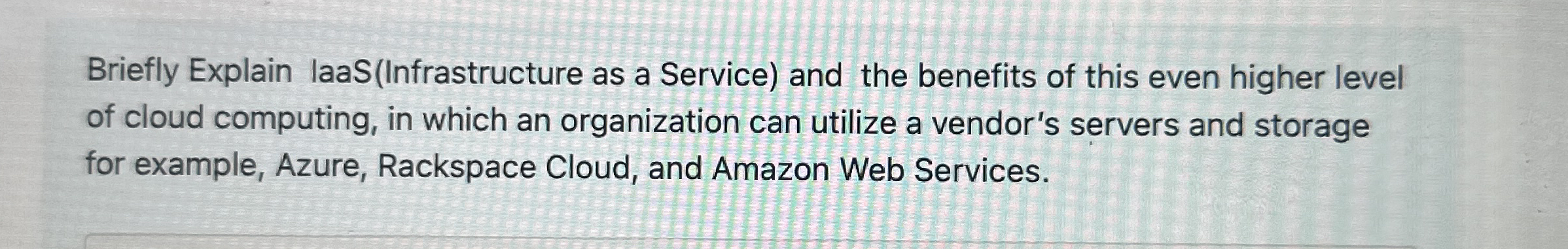 Briefly Explain laaS ( Infrastructure as a