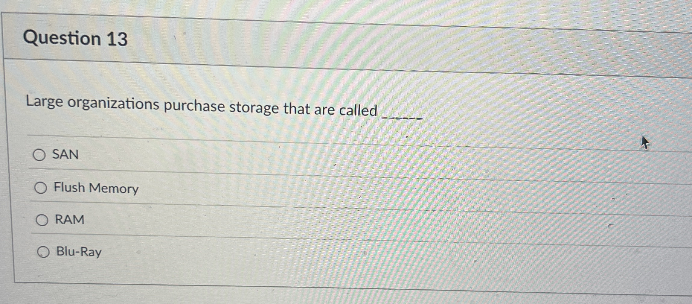 Question 1 3 Large organizations purchase storage