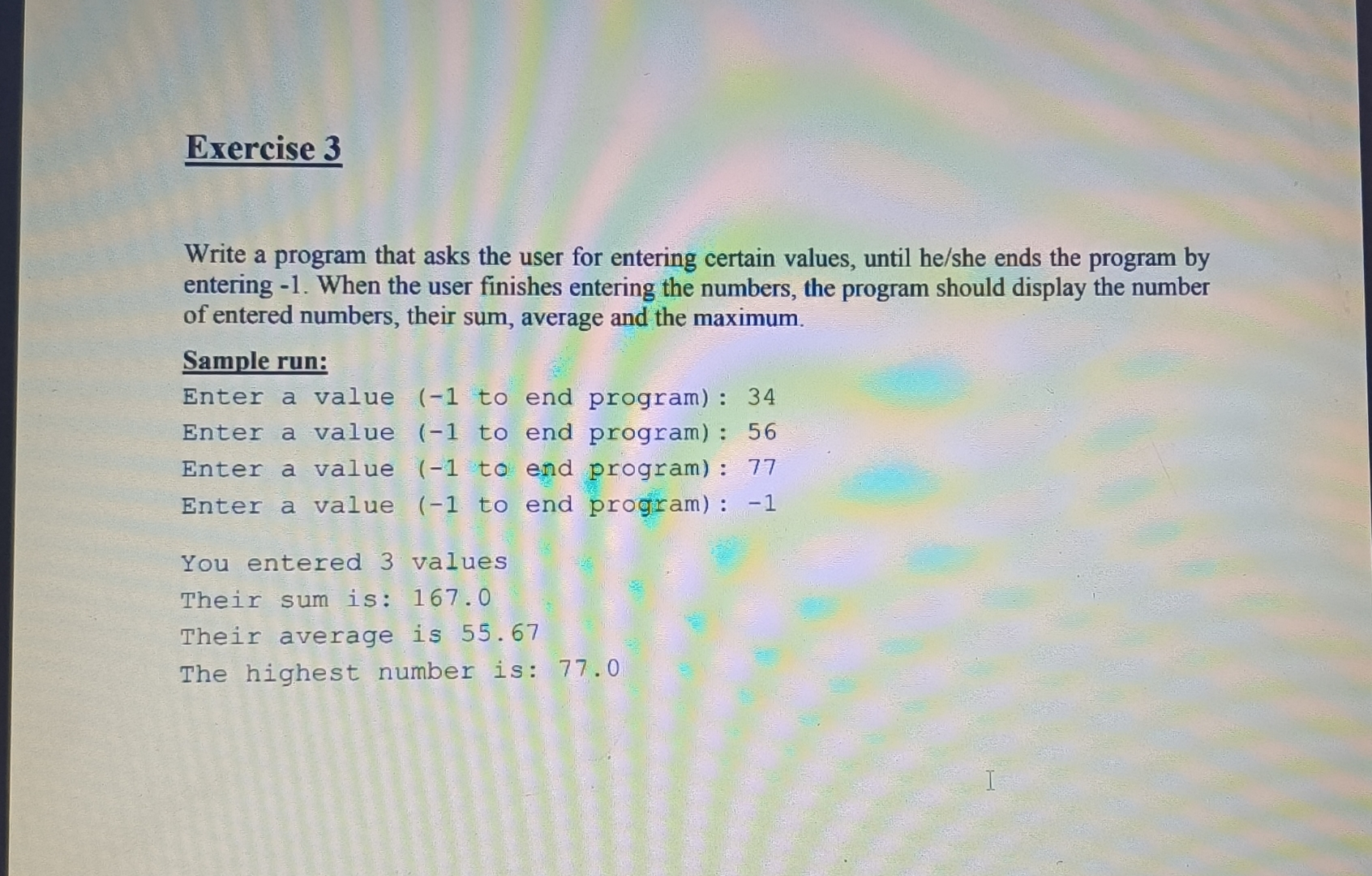 Exercise 3 Write a program that asks the user for