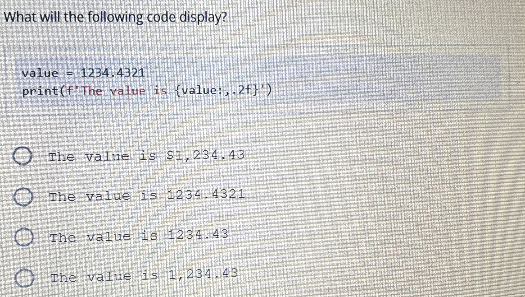 What will the following code display? value = 1 2