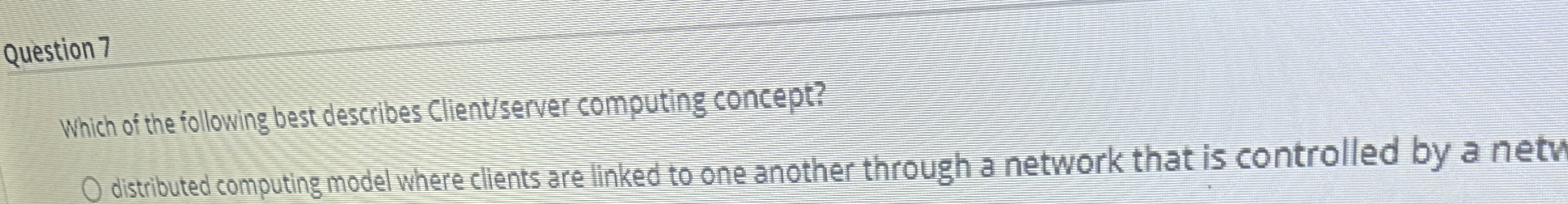Question 7 Which of the following best describes