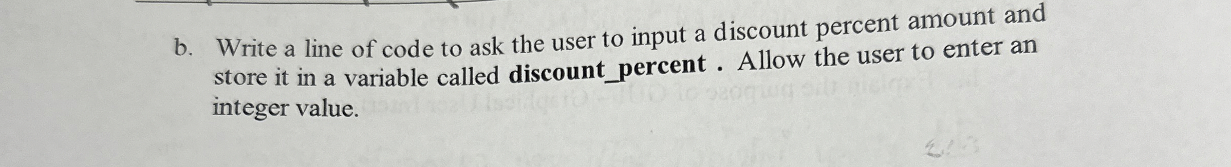 b . Write a line of code to ask the user to input