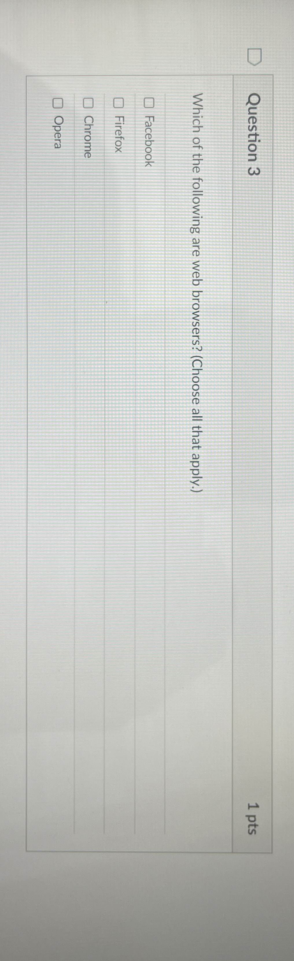 Question 3 Which of the following are web
